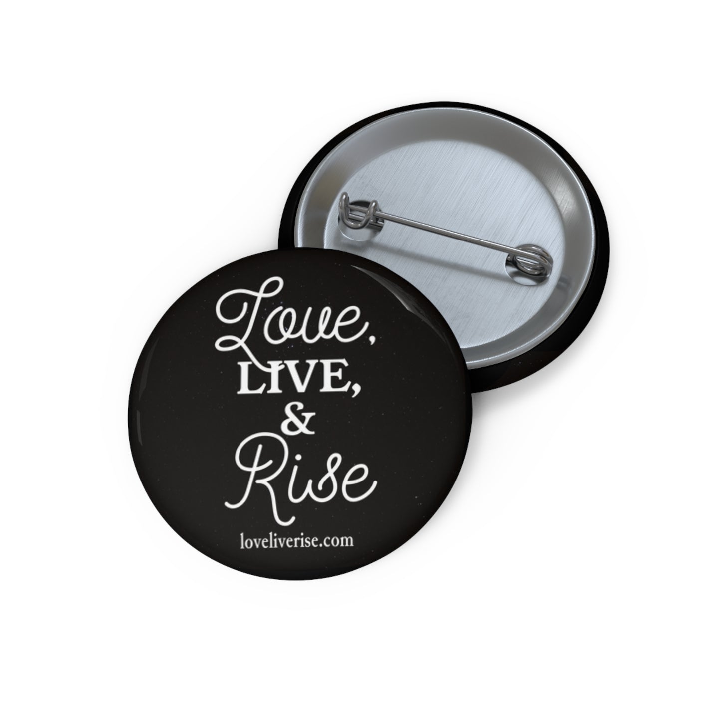 Custom Pin Buttons | Love Live Rise | Inspirational Gifts, Custom Pins for Events, Pin Back Badges, Merch