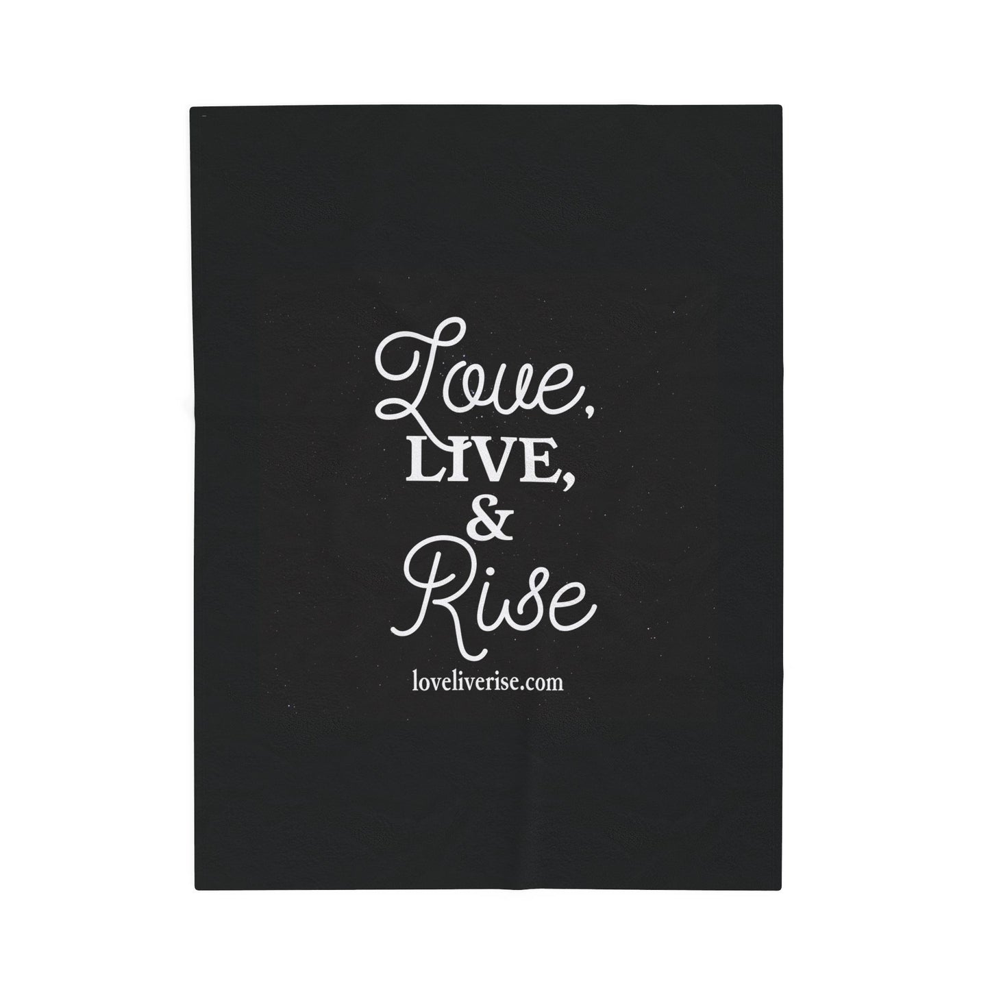 Cozy Inspirational Velveteen Plush Blanket, Soft Throw for Living Room, Motivational Gift, Home Decor, Love Live Rise