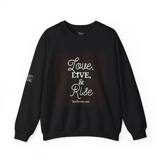 “Love, Live, & Rise” Unisex Sweatshirt